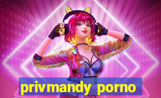 privmandy porno